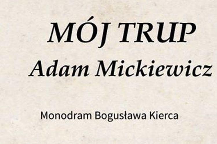Mickiewiczowski spektakl „Mój trup” w Prozie