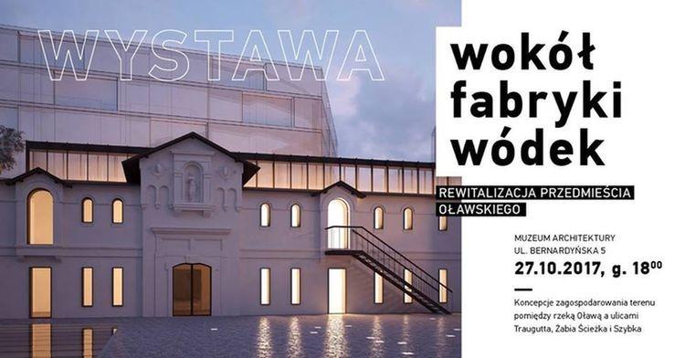 Wokół fabryki wódek w Muzeum Architektury