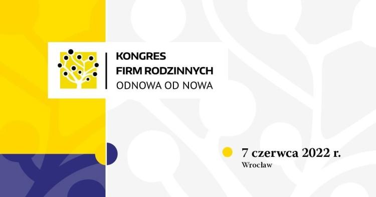Rozpoczyna się V edycja Kongresu Firm Rodzinnych. Wielkie spotkanie firm rodzinnych we Wrocławiu
