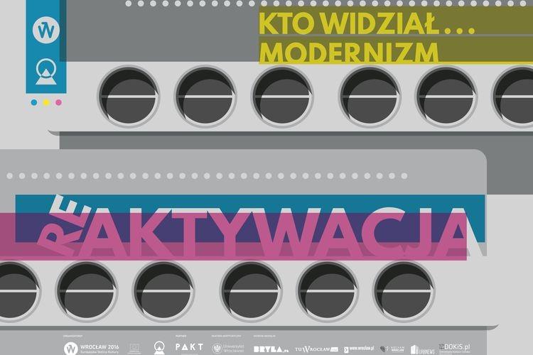 Kto widział…  modernizm? Re- aktywacja