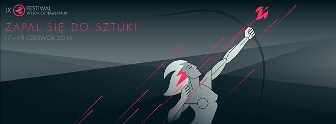 Zapal się do sztuki, czyli Festiwal Wysokich Temperatur
