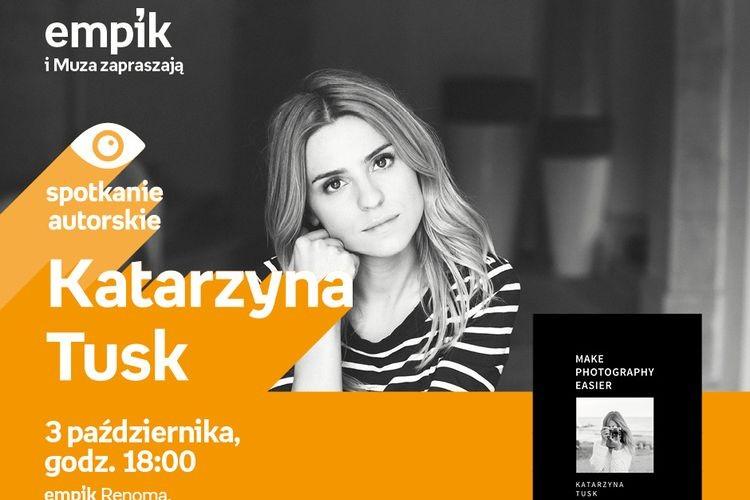 Elementarz fotografii z Katarzyną Tusk. Blogerka spotka się z czytelnikami