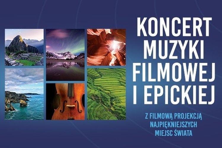 Symfoniczna podróż dookoła Świata na Koncercie Muzyki Filmowej i Epickiej