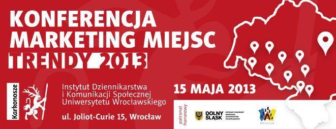 Marketing miejsc - Trendy 2013 we Wrocławiu