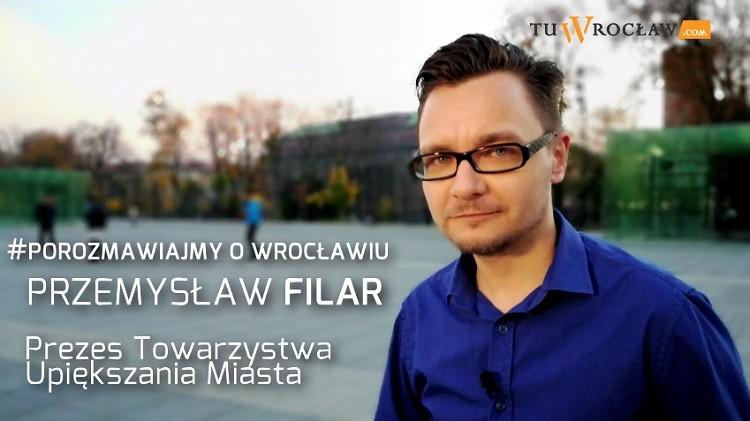 Porozmawiajmy o Wrocławiu odc.2 - Przemysław Filar