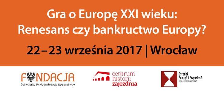 Gra o Europę XXI wieku, czyli IV dolnośląska konferencja Europa Quo Vadis