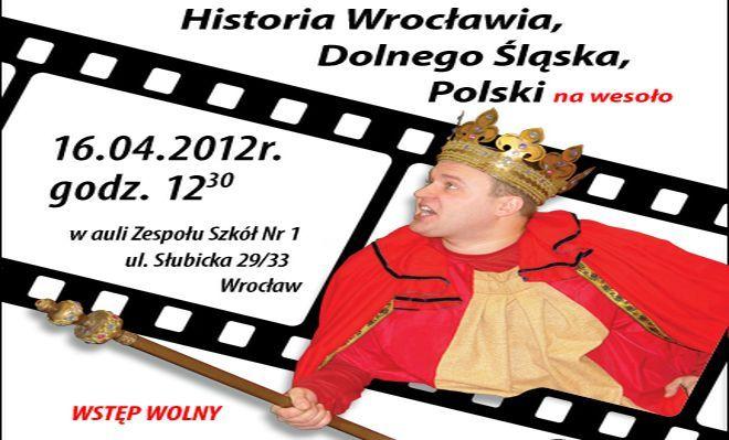 Wielokulturowa „Historia Wrocławia, Dolnego Ślaska, Polski na wesoło”
