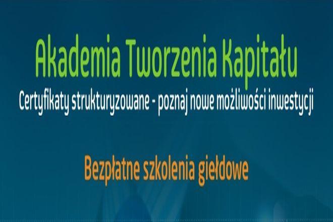 Akademia Tworzenia Kapitału - poznaj nowe możliwości inwestycji