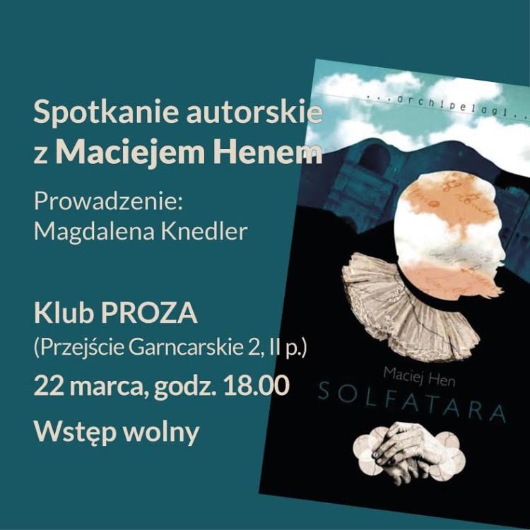 Spotkanie autorskie z Maciejem Henem w klubie Proza
