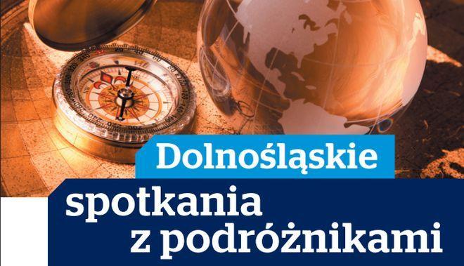 Dolnośląskie Spotkania z Podróżnikami - poznaj Krzysztofa Baranowskiego