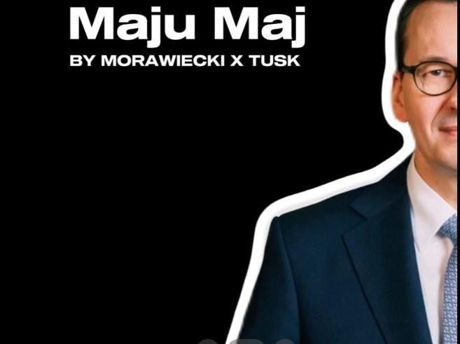 Maju, Maj - śpiewają Tusk i Morawiecki