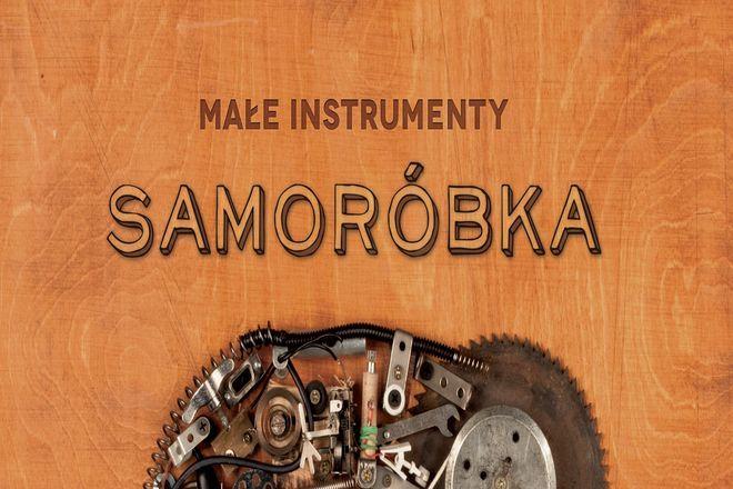 Samoróbka Małych Instrumentów w Imparcie. Bezpłatny koncert i warsztaty