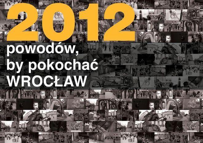 Czy mamy 2012 powodów, by pokochać Wrocław?