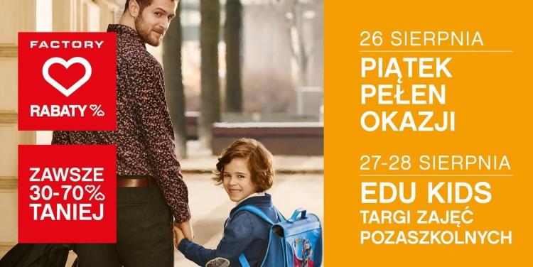 Targi EduKids i Piątek Pełen Okazji w Factory