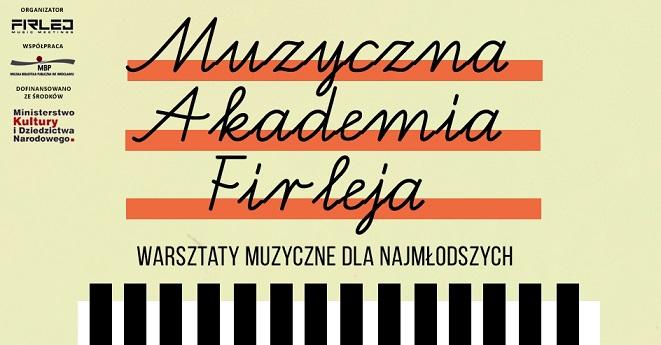 Muzyczna Akademia Firleja – darmowe warsztaty dla dzieci