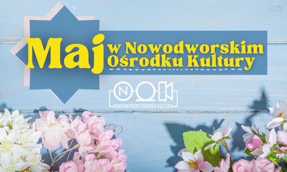 Maj w NOK-u i Kasynie Oficerskim. Jakie wydarzenia przygotowano?