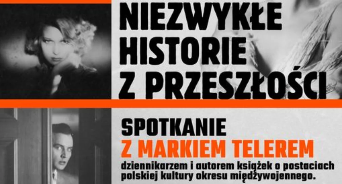 Bliżej Kultury – „Niezwykłe Historie z Przeszłości” 