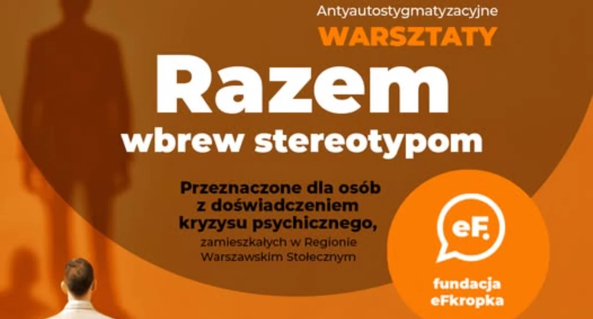 Warsztaty antyautostygmatyzacyjne w Nowym Dworze Mazowieckim – Wsparcie dla bliskich osób doświadczających kryzysu psychicznego