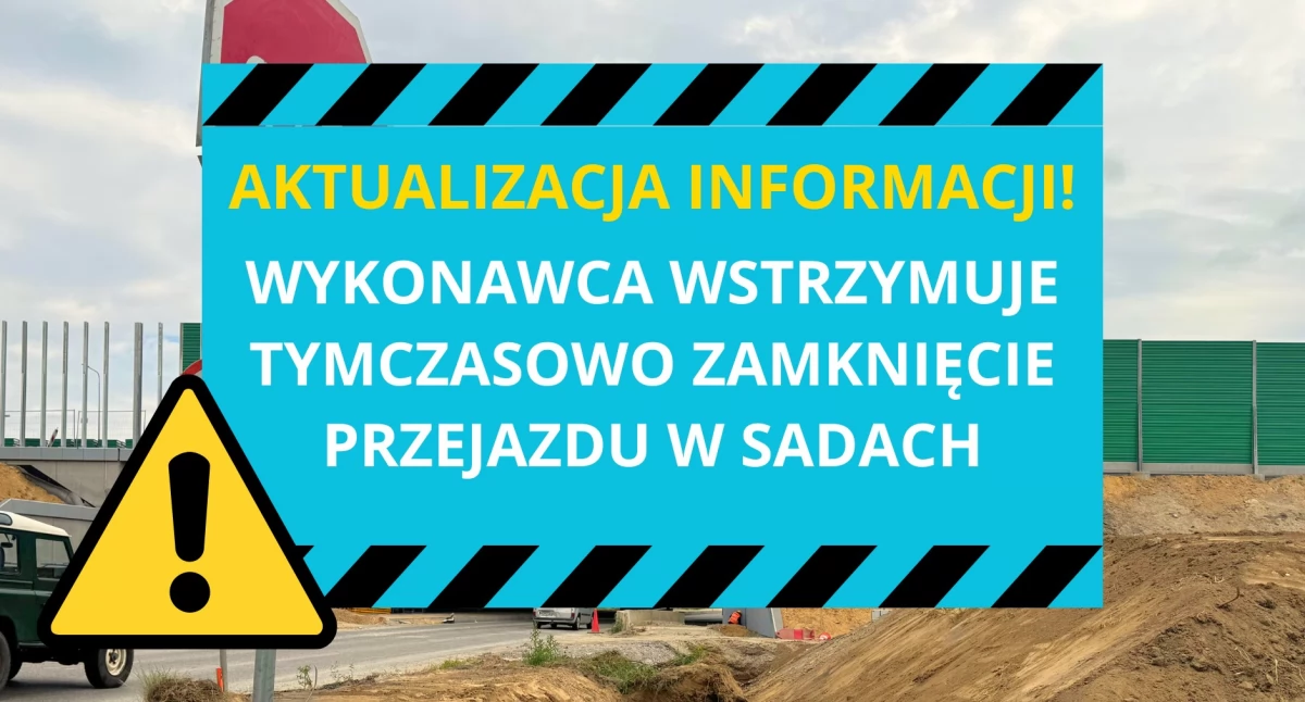 Tymczasowe wstrzymanie zamknięcia przejazdu w Sadach. Zmiany w organizacji ruchu odłożone