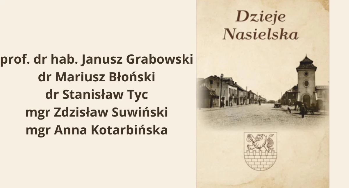Wyjątkowe spotkanie z historią. Promocja książki „Dzieje Nasielska” 12 lutego 