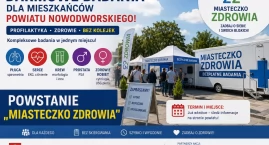 Darmowe badania dla mieszkańców powiatu nowodworskiego! Sprawdzą płuca, serce, krew, prostatę i zdrowie kobiet. Powstanie „Miasteczko ZDROWIA”
