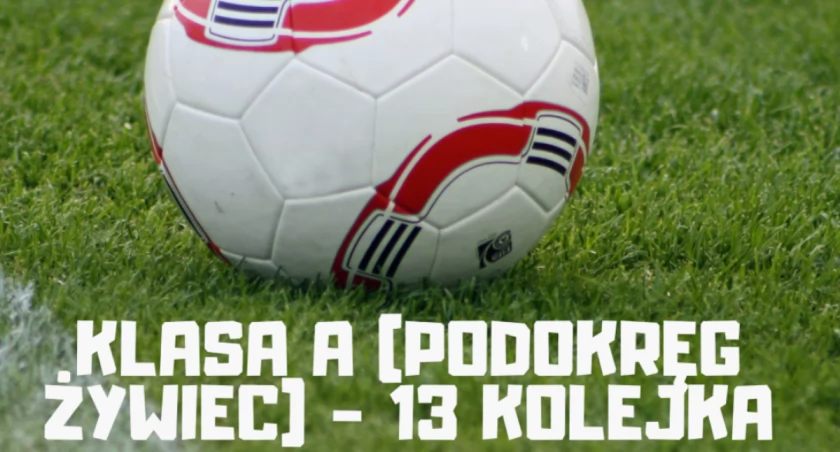 Emocje i Zacięta Walka na Boiskach Żywiecczyzny 13. Kolejka Klasy A - Podsumowanie lokalnych rozgrywek, intensywna rywalizacja o cenne punkty, emocje na boiskach. Kliknij, aby zobaczyć aktualną tabelę!