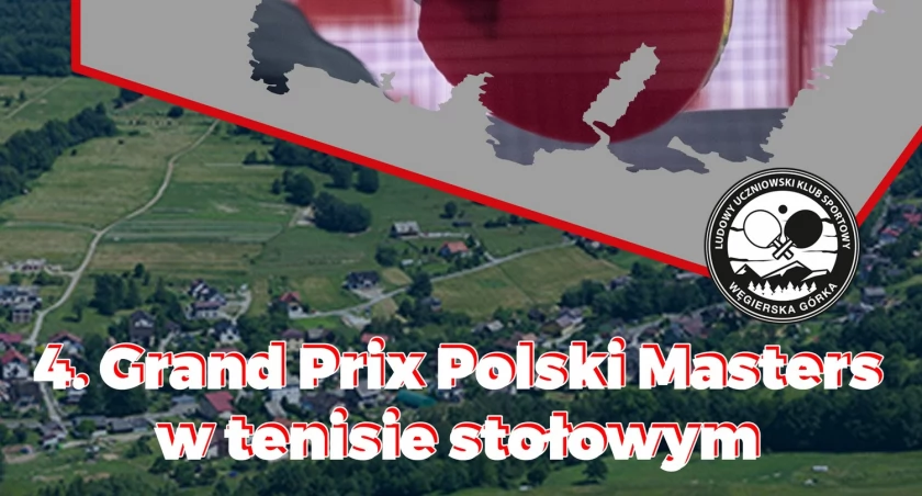 GRAND PRIX POLSKI MASTERS W TENISIE STOŁOWYM!- Gmina Węgierska Górka!