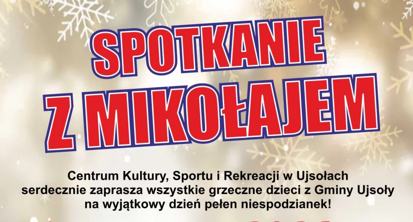 Centrum Kultury, Sportu i Rekreacji w Ujsołach serdecznie zaprasza wszystkie dzieci na niezapomniane Spotkanie z Mikołajem!