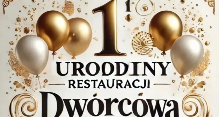 Pierwsze urodziny restauracji Dworcowa!