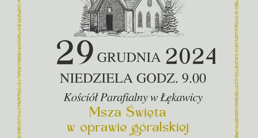 Góralskie Kolędowanie w Łękawicy – Msza Święta i Koncert Kolęd