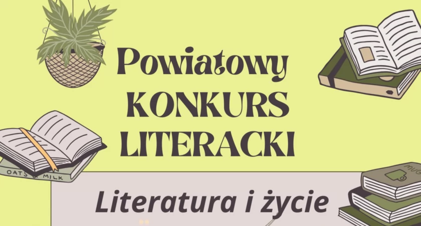 Powiatowy Konkurs Literacki „Literatura i Życie” – zaproszenie do udziału