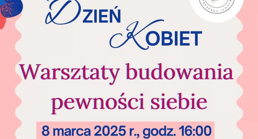 Zapraszamy do Żywca! Na wyjątkowe warsztaty budowania pewności siebie z okazji Dnia Kobiet