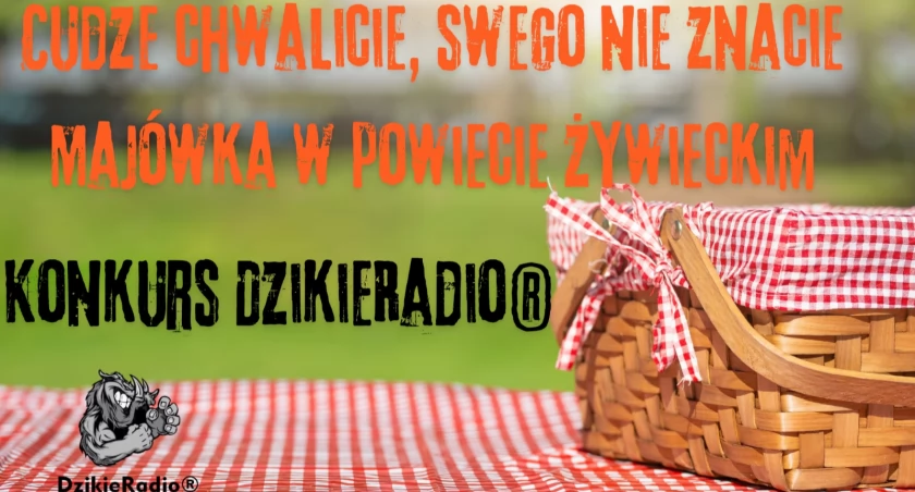Cudze chwalicie, swego nie znacie – Majówka w powiecie żywieckim