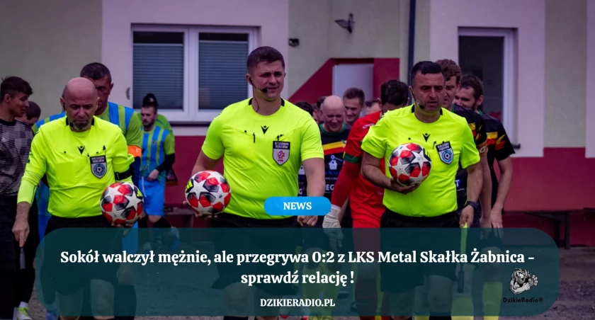 Sokół przegrywa 0:2 z LKS Metal Skałka Żabnica, ale nie poddaje się: pełne zaangażowanie i determinacja na boisku.