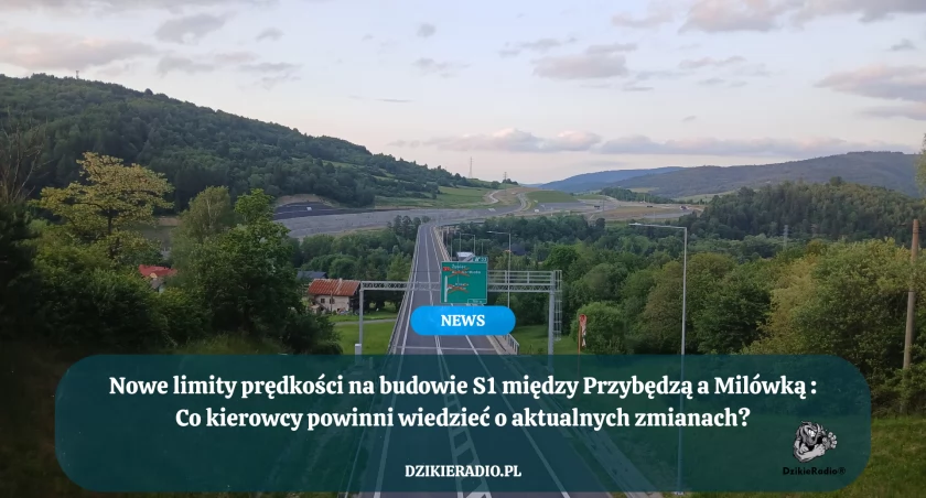 Postępy na budowie obejścia S1 Przybędza – Milówka: nowe oznakowanie i ograniczenia prędkości
