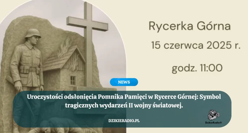 Pomnik Pamięci – Hołd Ofiarom Pacyfikacji w Rycerce Górnej