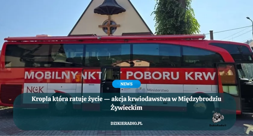 Kropla która ratuje życie — akcja krwiodawstwa w Międzybrodziu Żywieckim