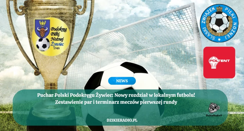Puchar Polski Podokręgu Żywiec: Nowy rozdział futbolu w regionie! Zestawienie par i daty meczów I rundy