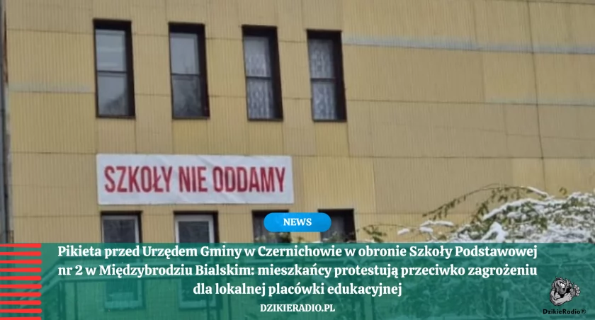 Społeczność Międzybrodzia Bialskiego staje w obronie swojej szkoły