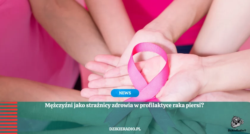 Zabierz ją na żywiecki rynek i razem uczcie się profilaktyki raka piersi ! Męska siła w obronie zdrowia i życia kobiet !