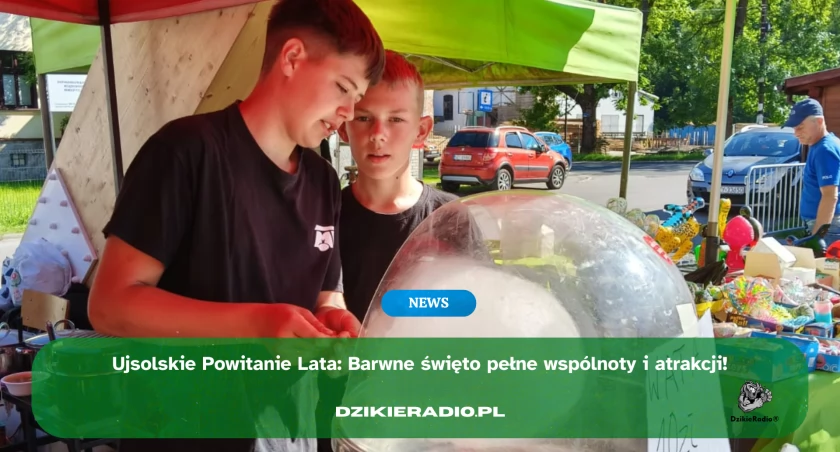 Ujsoły witały lato – rodzinna fiesta pod znakiem radości i bezpieczeństwa