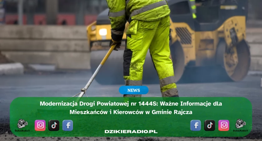 Uwaga mieszkańcy i kierowcy! Zmiany w ruchu drogowym na trasie powiatowej nr 1444S w Gminie Rajcza