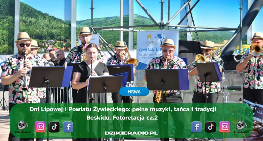 Fotorelacja cz.2 Dni Lipowej i Dni Powiatu Żywieckiego – święto, które łączy pokolenia! – wspomnienia, które zostają w sercu!
