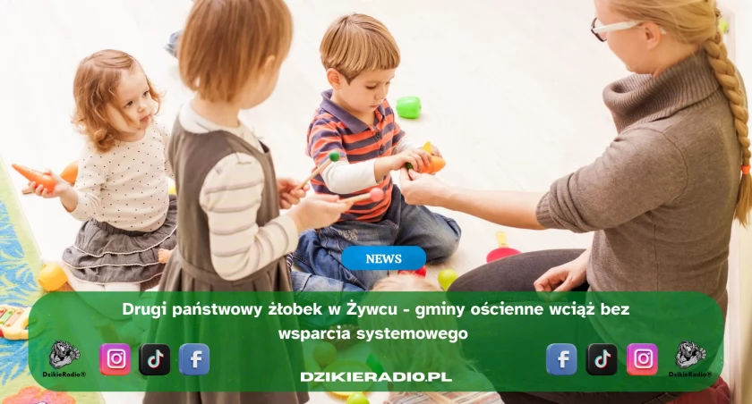 Drugi żłobek w Żywcu otwarty. Gminy ościenne nadal bez państwowej opieki dla najmłodszych