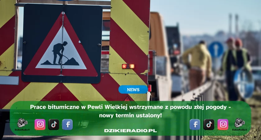 UWAGA: Zmiana terminu prac drogowych w Pewli Wielkiej
