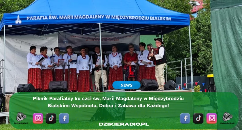 Piknik Parafialny ku czci św. Marii Magdaleny – Międzybrodzie Bialskie – 12.07.2025 DZIEŃ WIELKIEGO DOBRA za nami!