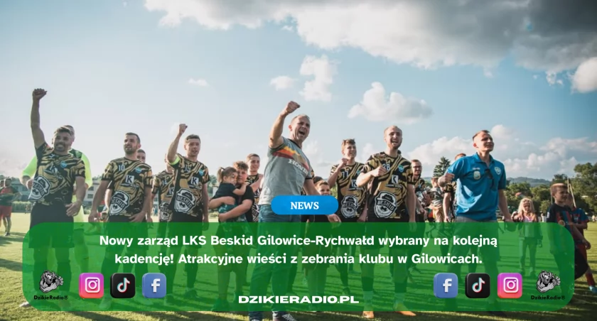 Nowy zarząd LKS Beskid Gilowice-Rychwałd wybrany – zmiany w klubie z nadzieją na przyszłość