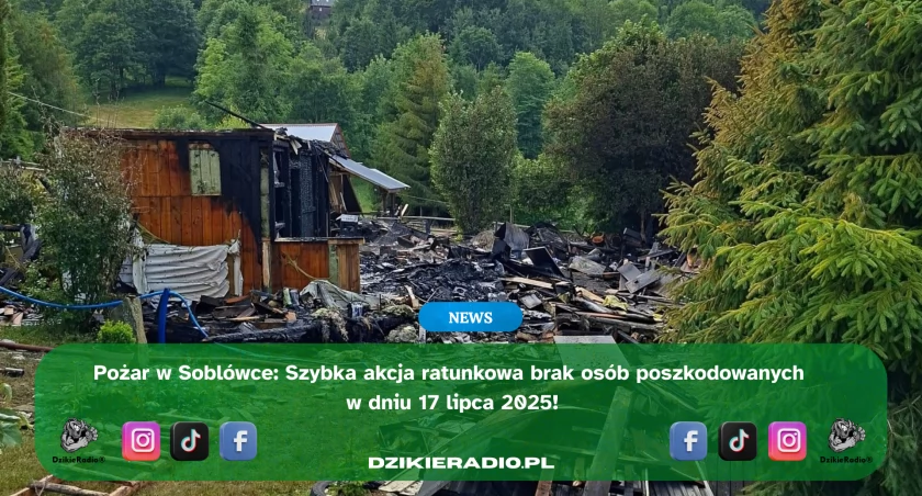 Pożar budynku mieszkalnego i zabudowań gospodarczych w Soblówce w dniu 17 lipiec!