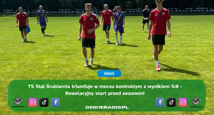 Zwycięska inauguracja sparingowa TS Stal Śrubiarnia – imponujące 5:0 na własnym boisku