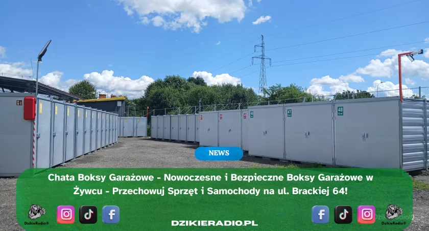Chata Boksy Garażowe w Żywcu: bezpieczne i elastyczne miejsca na przechowywanie - sprawdź nową lokalizację!